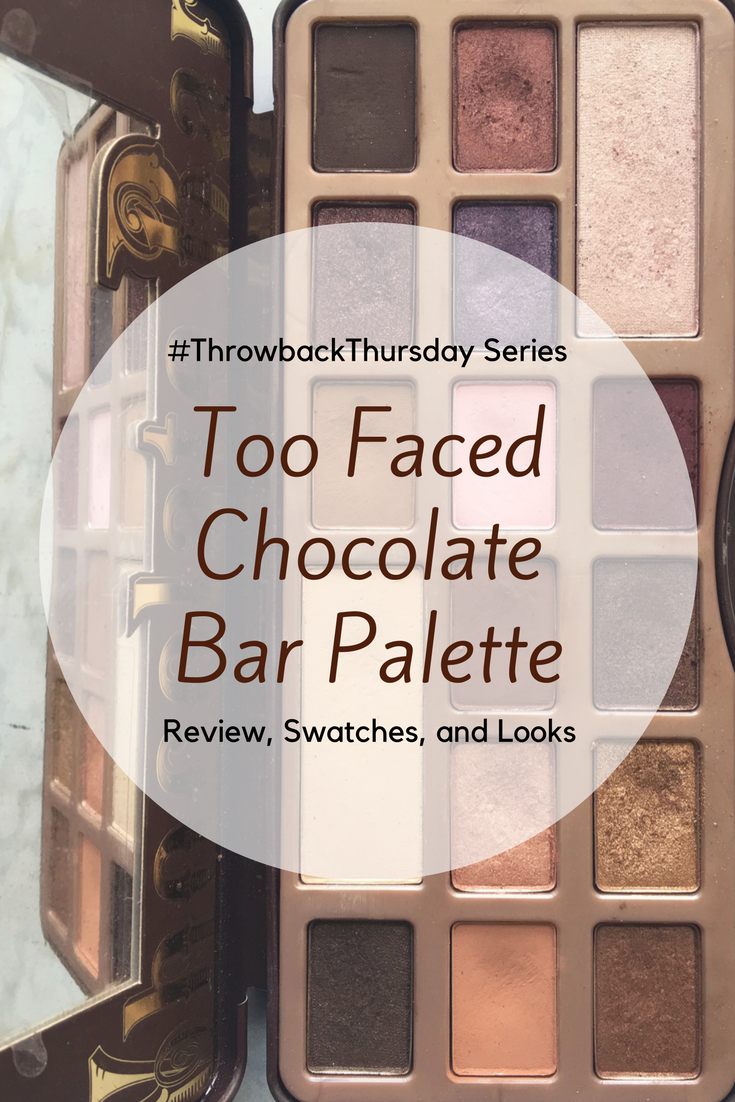 #ThrowbackThursday Series Palette Review. The original Too Faced Chocolate Bar palette. Review, swatches, and look ideas.